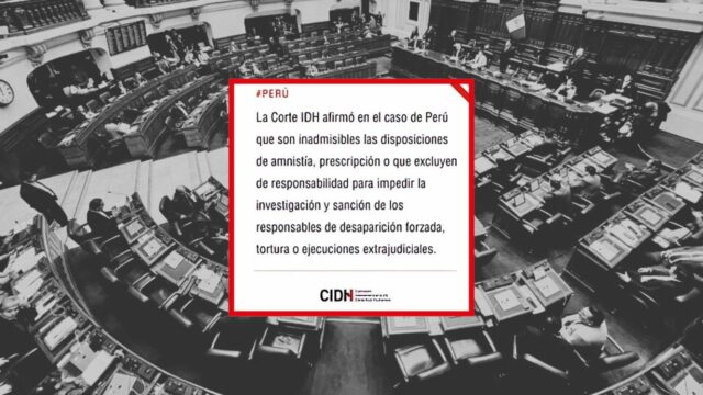 CIDH Rechaza Ley de Amnistía Aprobada por el Congreso: «Buscaría Favorecer a Responsables de Violaciones de Derechos Humanos»
